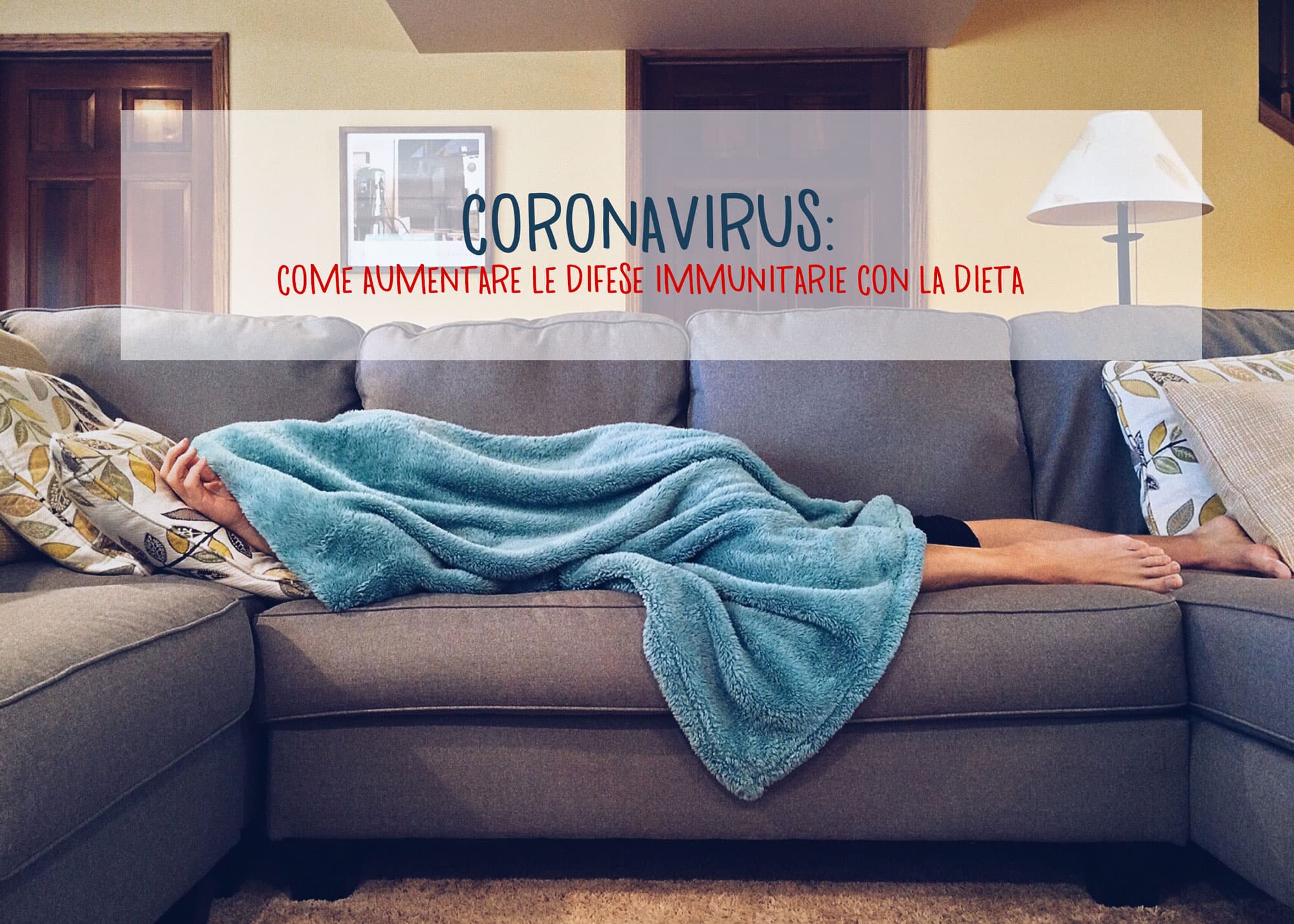 Coronavirus: come aumentare le difese immunitarie